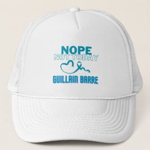 NOPE...NOT TODAY/ GUILLAIN BARRE/ AWARENESS UNISEX TRUCKER HAT