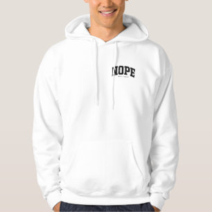 NOPE NOT TODAY HOODIE