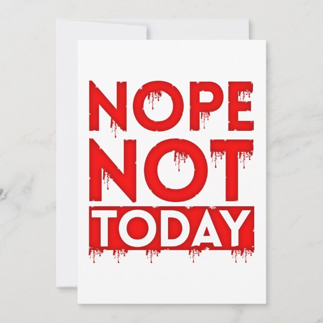 NOPE NOT TODAY INVITATION (Front)