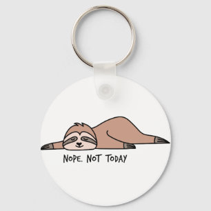 Nope. Not today, lazy sloth Keychain