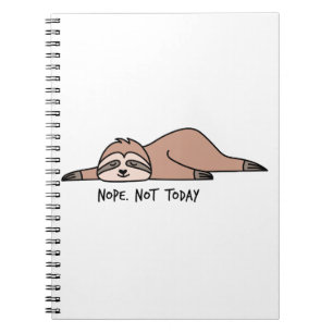 Nope. Not today, lazy sloth Notebook