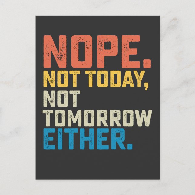 Nope Not Today Not Tomorrow Either Invitation Postcard (Front)