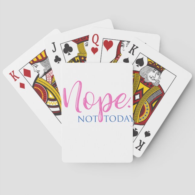 Nope. Not Today - Novelty Slogan Cool Fun Playing Cards (Back)
