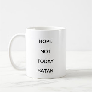 Nope Not Today Satan Minimalist Funny Mug