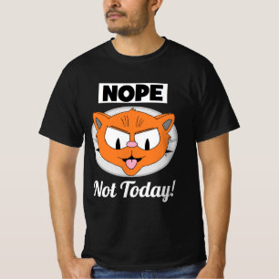 NOPE Not Today! Señor Gato™ Cartoon Cat T-Shirt