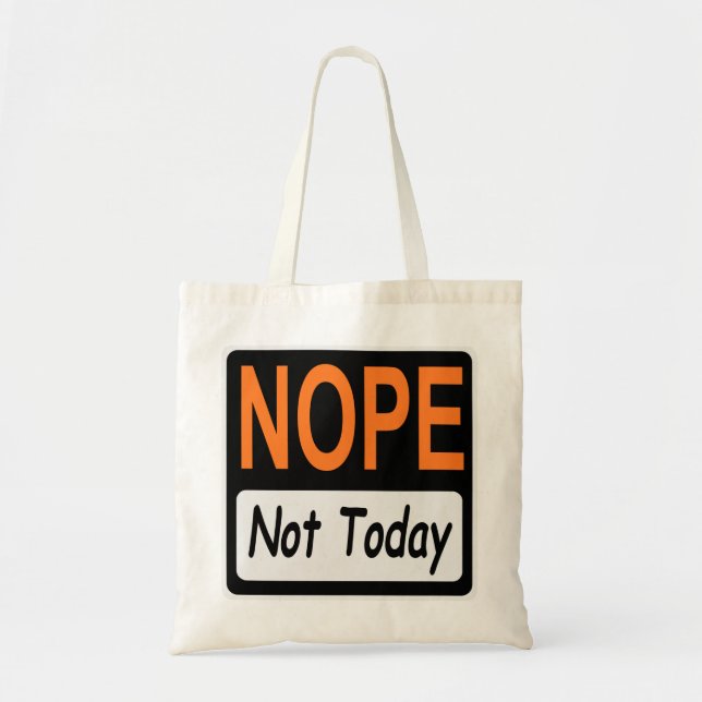 NOPE Not Today Sign  #USAPatriotGraphics  © Tote Bag (Front)