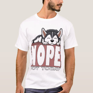 Nope Not Today Sleeping Siberian Husky Dog T-Shirt