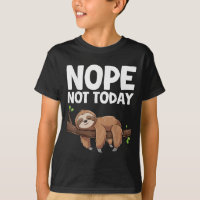 Nope Not Today Sloth