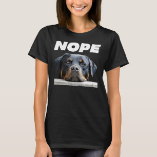 Nope Rottweiler Cute Rottie Dog Mom Dad T-Shirt