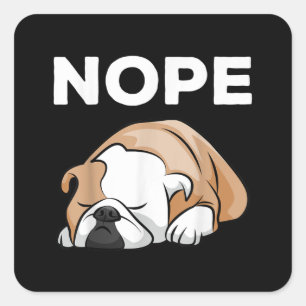 Nope Sleeping Bulldog Gifts For Bulldog Dad Mom Square Sticker