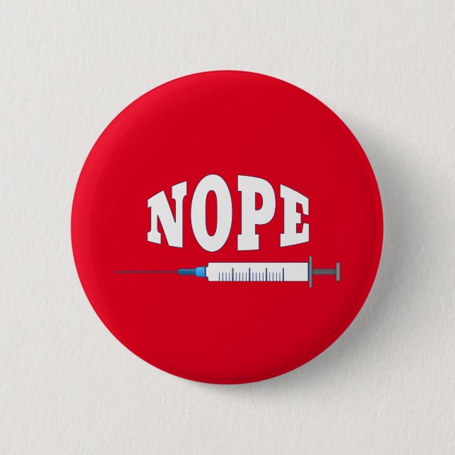 NOPE To The Vaccine 2 Inch Round Button (Front)