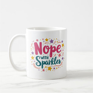 Nope with Sparkles Funny Sassy Mug