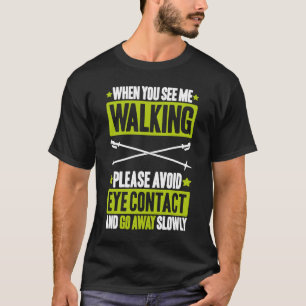 Nordic Walker Avoid Eye Contact Nordic Walking T-Shirt