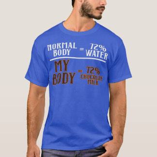 Normal Body Water 72 Water Chocolate Sweet Dark T-Shirt