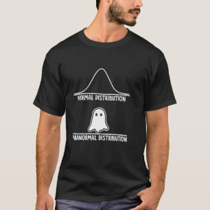 Normal Distribution Paranormal Distribution T-Shirt