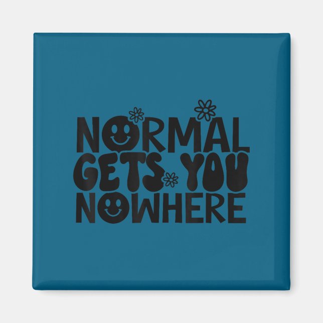 Normal Gets You Nowhere Motivational Saying Self L Magnet (Front)