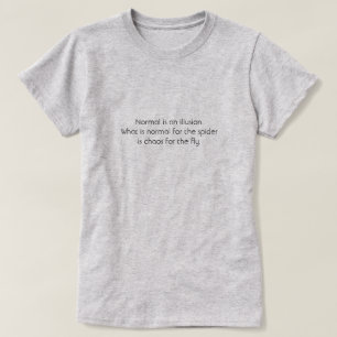 Normal is an illusion fly T-Shirt