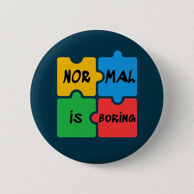 Normal is Boring Autism Awareness 2 Inch Round Button (Front)