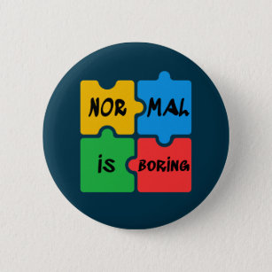 Normal is Boring Autism Awareness 2 Inch Round Button