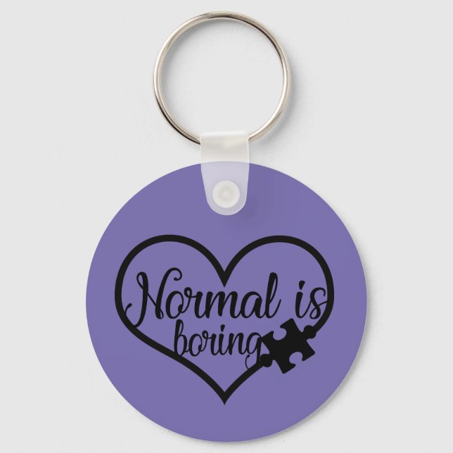 Normal Is Boring Autism Awareness Keychain (Front)