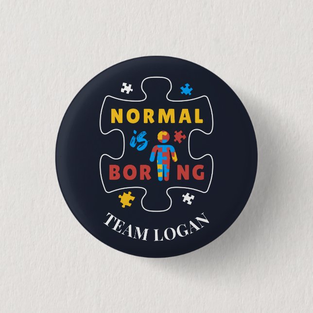 Normal is Boring Autism Awareness Matching Family 1 Inch Round Button (Front)