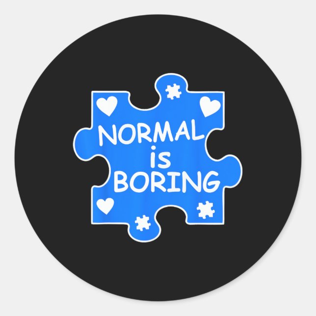 Normal Is Boring Autism Blue Puzzle Piece Awarenes Classic Round Sticker (Front)
