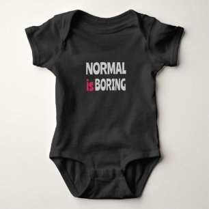 Normal is Boring Baby Bodysuit