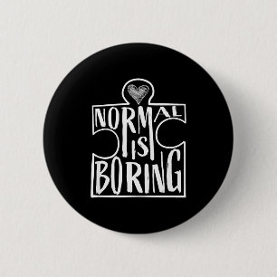 Normal is boring cute puzzle heart autism awarenes 2 inch round button
