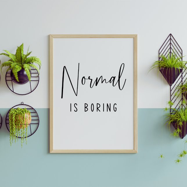 Normal is Boring Fun Typography Poster (Creator Uploaded)