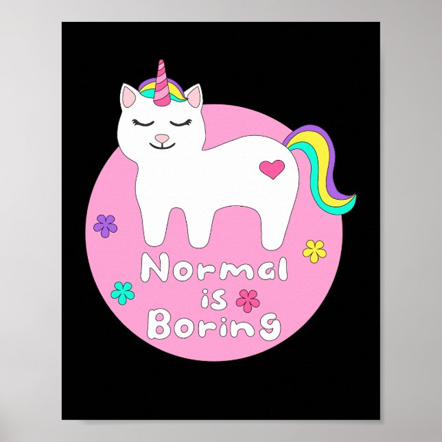 Normal is boring Kawaii unicorn cat white & pink  Poster (Front)