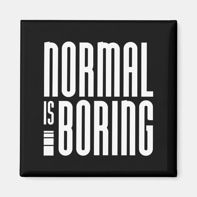 Normal Is Boring Magnet (Front)