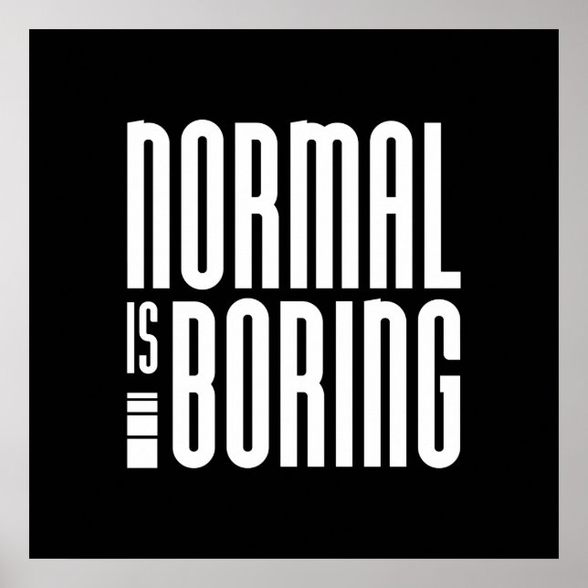 Normal Is Boring Poster (Front)