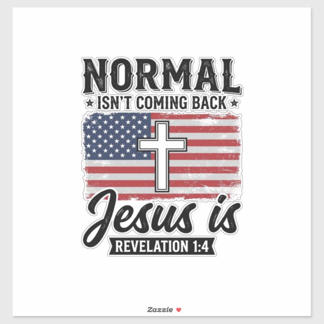 Normal Is Not Coming Back Jesus Revelation Shirt_1 (Sheet)