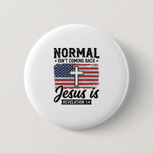 Normal Is Not Coming Back Jesus Revelation Shirt_1 2 Inch Round Button
