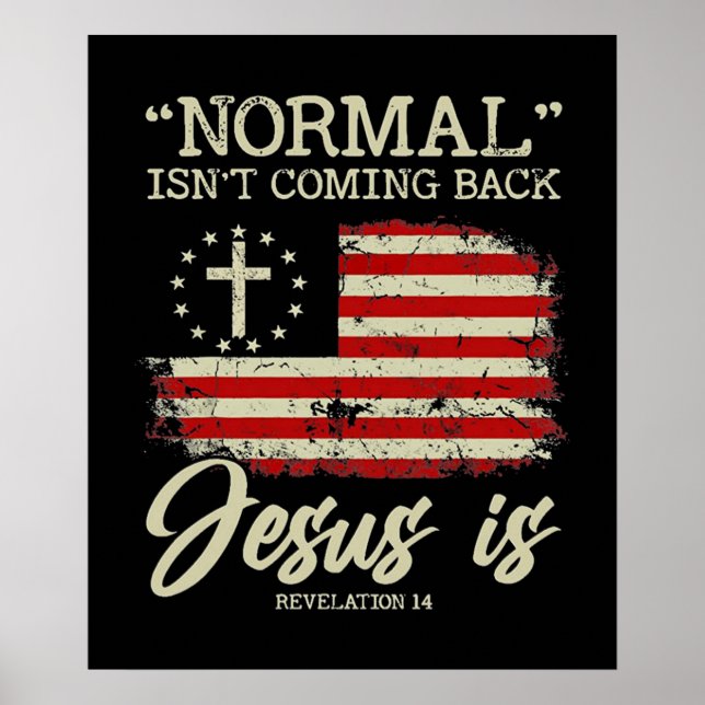 Normal Isn't Coming Back But Jesus Is Poster (Front)