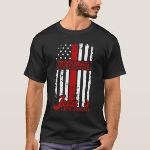 Normal Isn't Coming Back But Jesus Is Revelation 1 T-Shirt