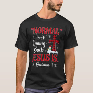 Normal Isn't Coming Back But Jesus Is Revelation 1 T-Shirt