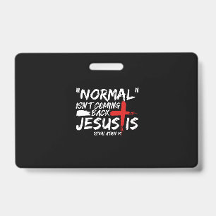 Normal Isn't Coming Back But Jesus Is Revelation.p Badge