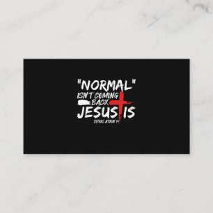 Normal Isn't Coming Back But Jesus Is Revelation.p Business Card