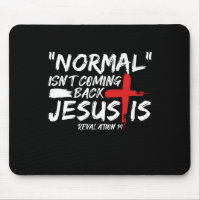 Normal Isn't Coming Back But Jesus Is Revelation.p