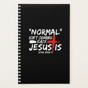 Normal Isn't Coming Back But Jesus Is Revelation.p Planner