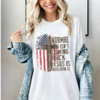 Normal Isn't Coming Back Christian Patriotic