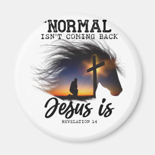 Normal Isn't Coming Back Jesus For Horse Lovers T- Magnet