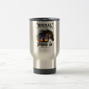 Normal Isn't Coming Back Jesus For Horse Lovers T- Travel Mug