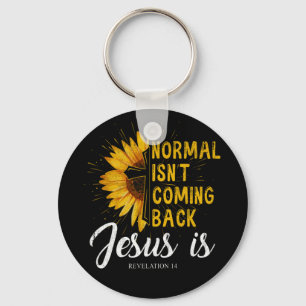 Normal Isnt Coming Back Jesus Is Revelation Faith Keychain