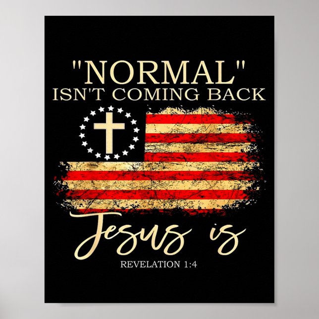 Normal Isnt Coming Back Jesus Is Revelation  Poster (Front)