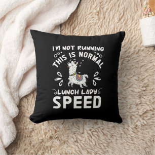 Normal Lunch Lady Speed Funny Llama Saying Humour Throw Pillow