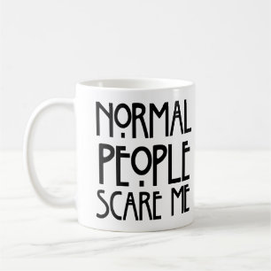 Normal People Can Really Be Scary! Coffee Mug