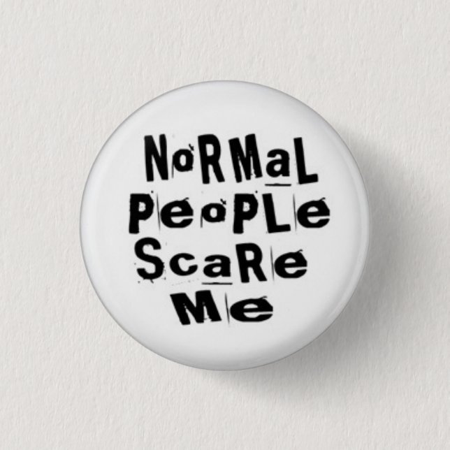 Normal People Scare Me 1 Inch Round Button (Front)
