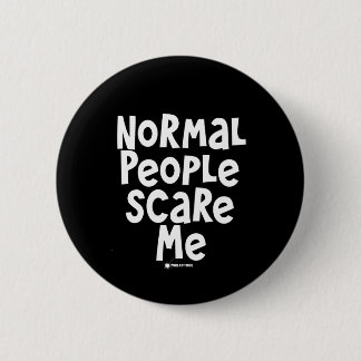 Normal People Scare Me 2 Inch Round Button